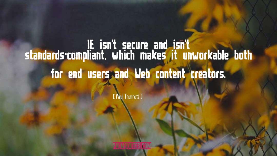 Paul Thurrott Quotes: IE isn't secure and isn't