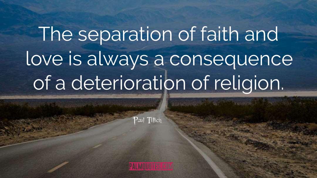 Paul Tillich Quotes: The separation of faith and