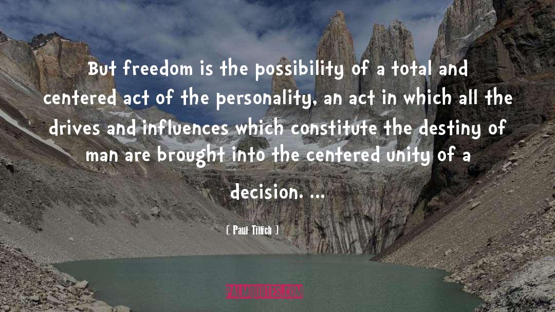 Paul Tillich Quotes: But freedom is the possibility