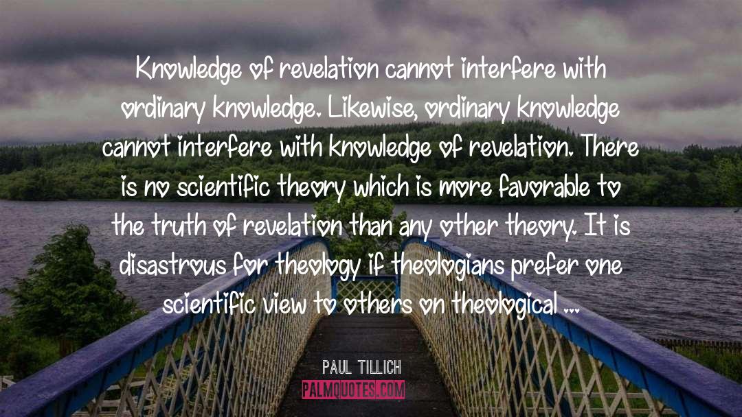 Paul Tillich Quotes: Knowledge of revelation cannot interfere