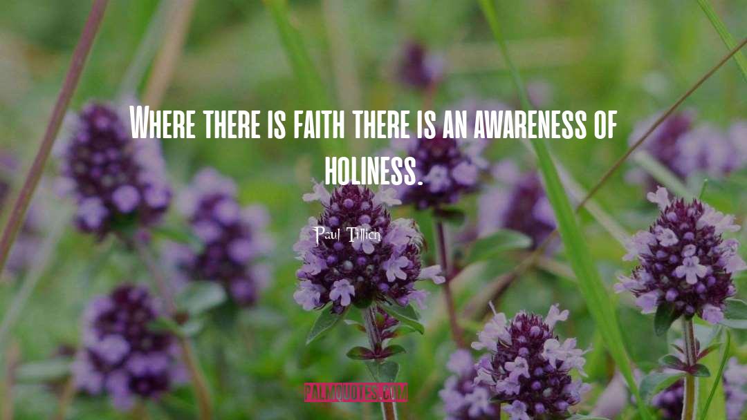 Paul Tillich Quotes: Where there is faith there