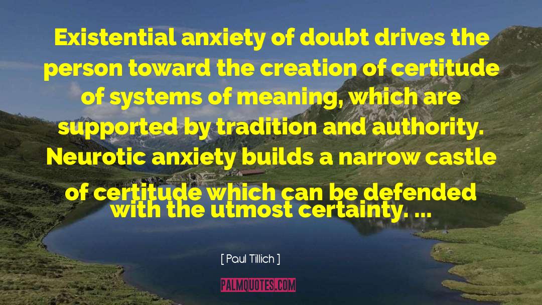 Paul Tillich Quotes: Existential anxiety of doubt drives