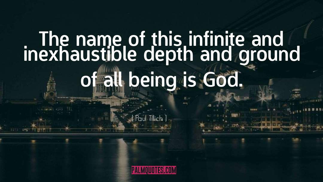 Paul Tillich Quotes: The name of this infinite