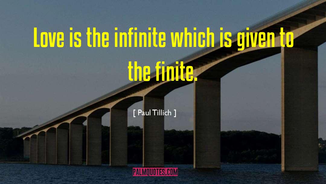 Paul Tillich Quotes: Love is the infinite which