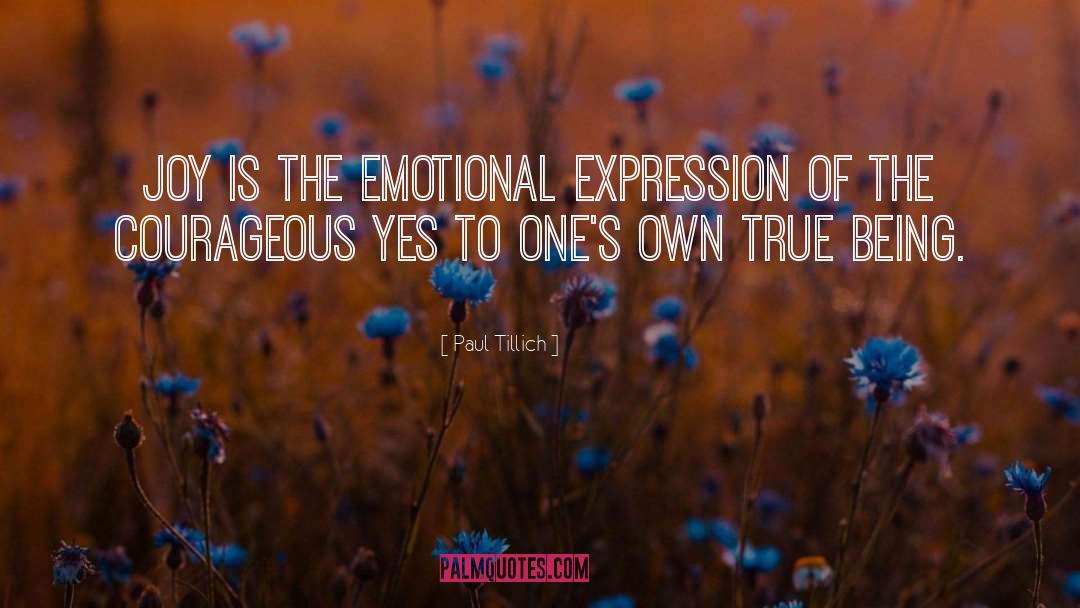 Paul Tillich Quotes: Joy is the emotional expression