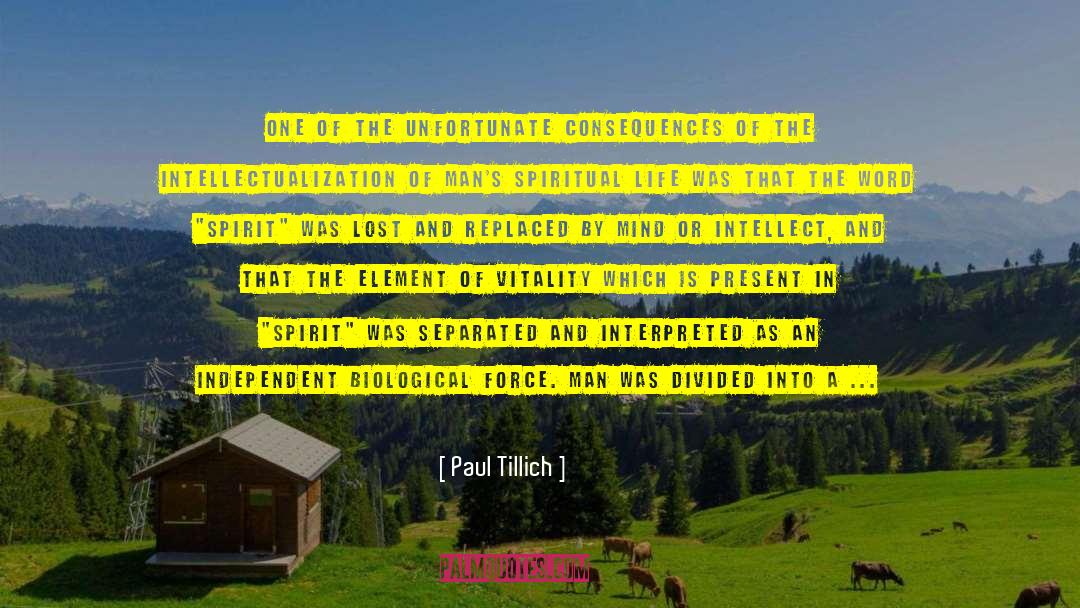 Paul Tillich Quotes: One of the unfortunate consequences