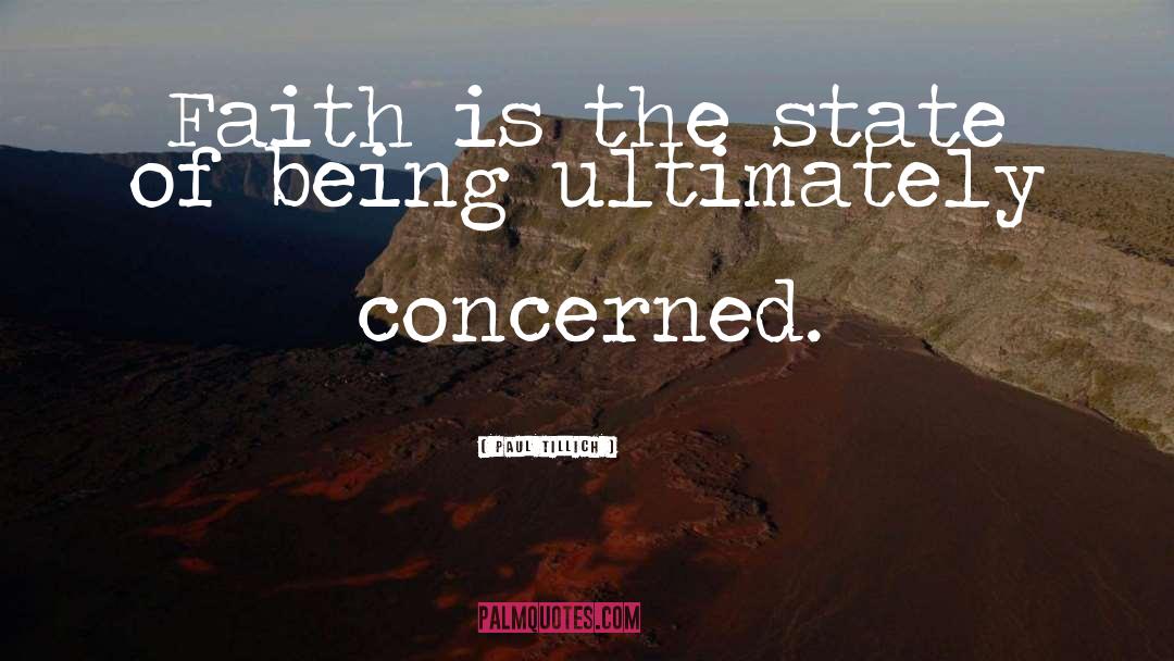 Paul Tillich Quotes: Faith is the state of