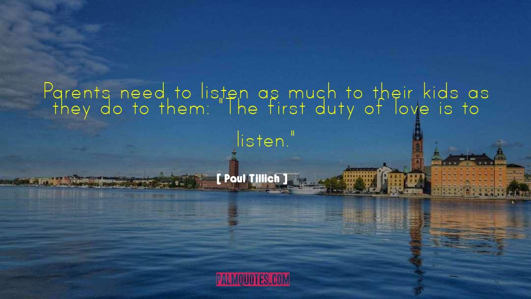 Paul Tillich Quotes: Parents need to listen as