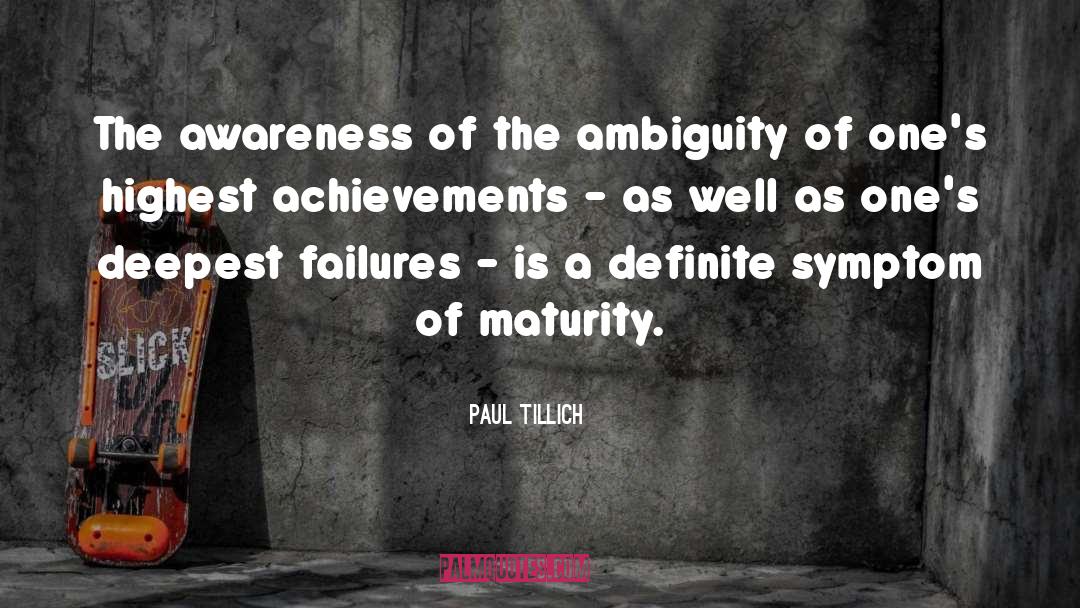 Paul Tillich Quotes: The awareness of the ambiguity