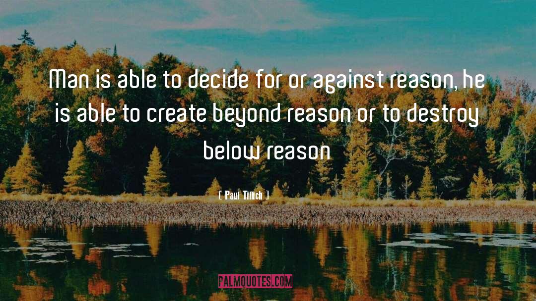 Paul Tillich Quotes: Man is able to decide