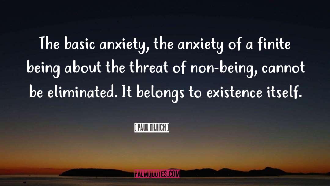 Paul Tillich Quotes: The basic anxiety, the anxiety