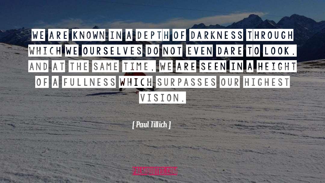 Paul Tillich Quotes: We are known in a