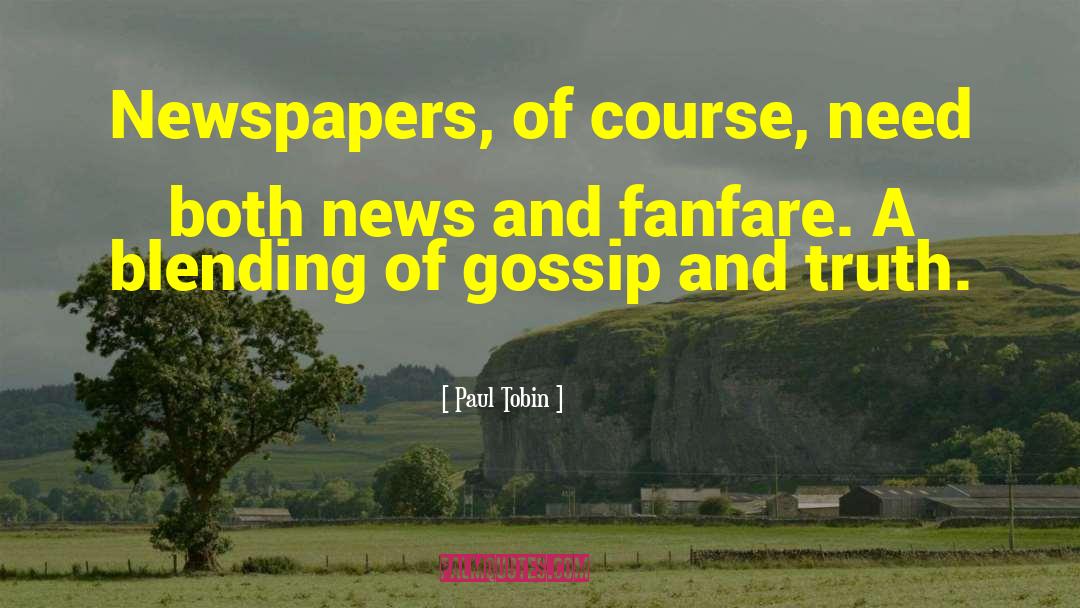 Paul Tobin Quotes: Newspapers, of course, need both