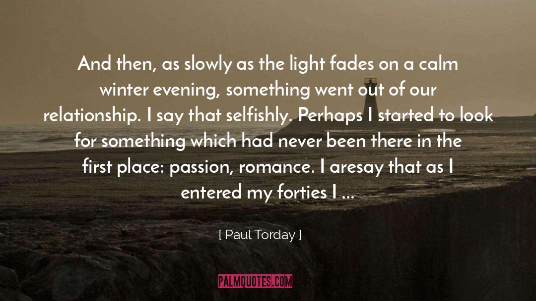Paul Torday Quotes: And then, as slowly as