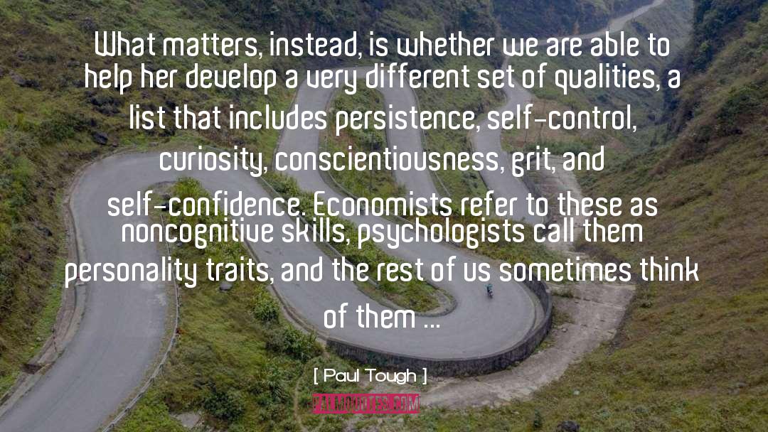 Paul Tough Quotes: What matters, instead, is whether