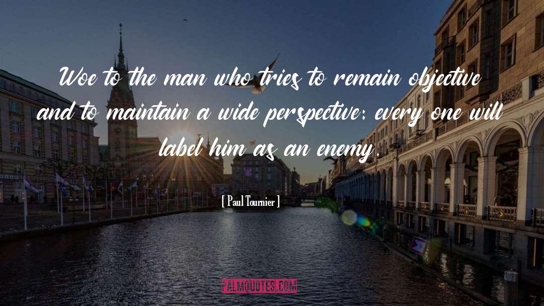 Paul Tournier Quotes: Woe to the man who