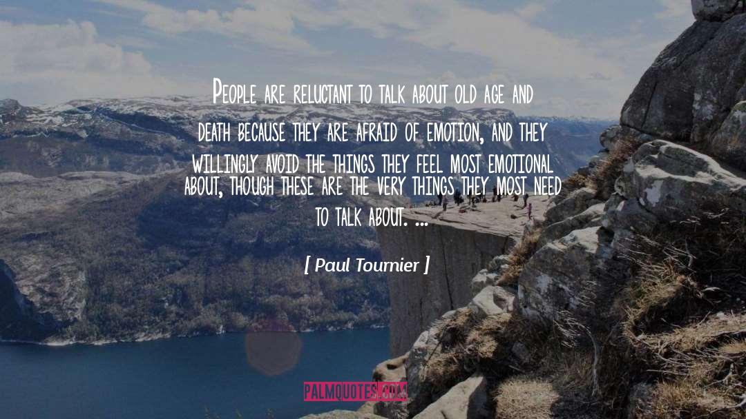 Paul Tournier Quotes: People are reluctant to talk