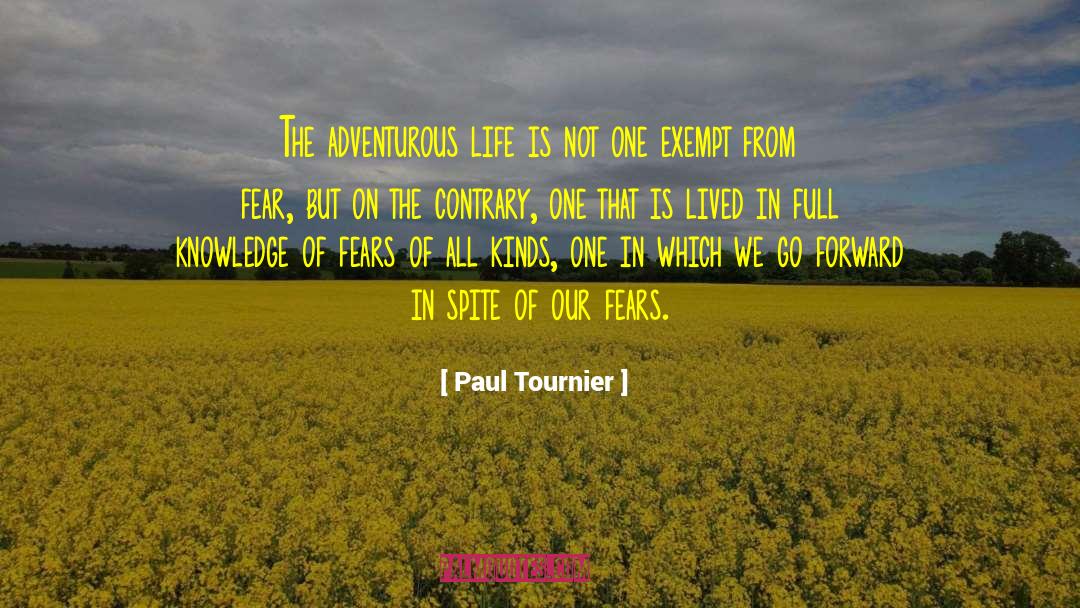 Paul Tournier Quotes: The adventurous life is not