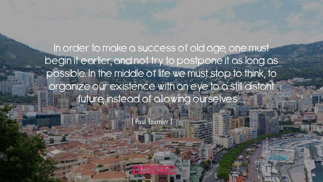 Paul Tournier Quotes: In order to make a