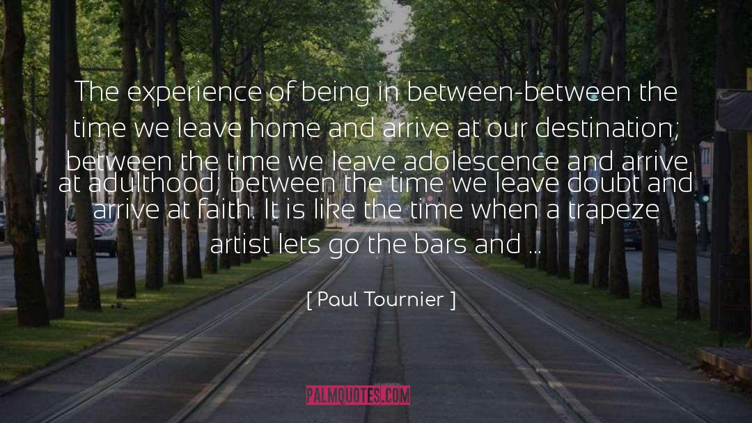 Paul Tournier Quotes: The experience of being in