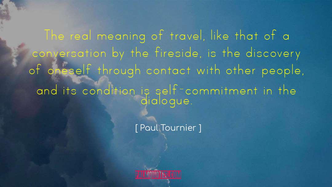 Paul Tournier Quotes: The real meaning of travel,