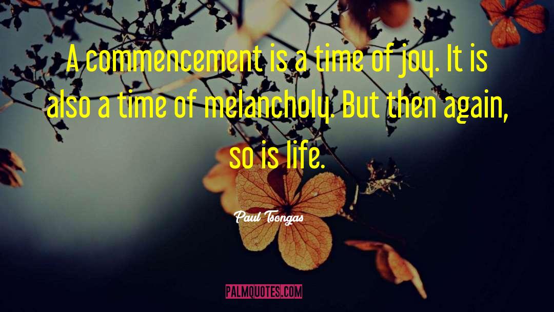 Paul Tsongas Quotes: A commencement is a time