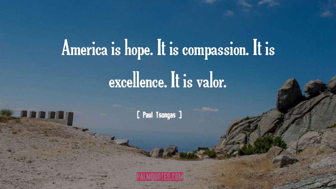 Paul Tsongas Quotes: America is hope. It is