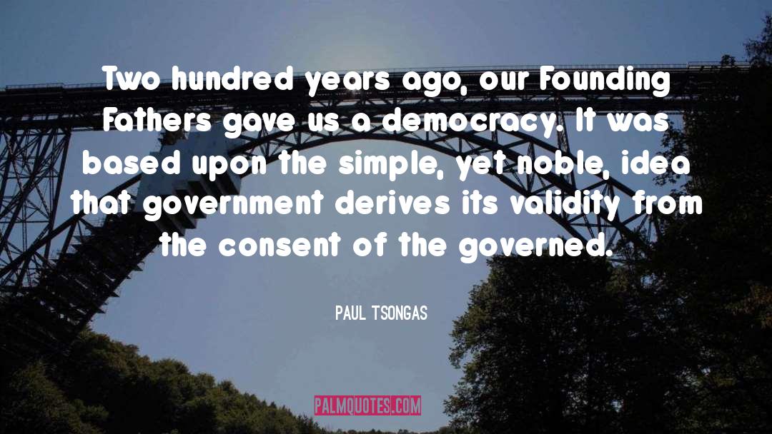 Paul Tsongas Quotes: Two hundred years ago, our