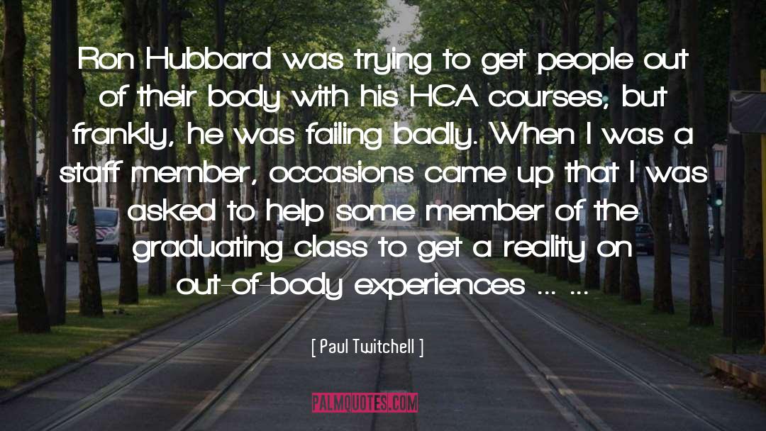 Paul Twitchell Quotes: Ron Hubbard was trying to