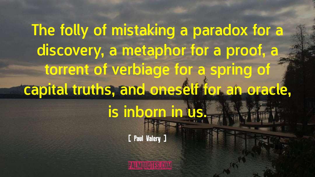 Paul Valery Quotes: The folly of mistaking a