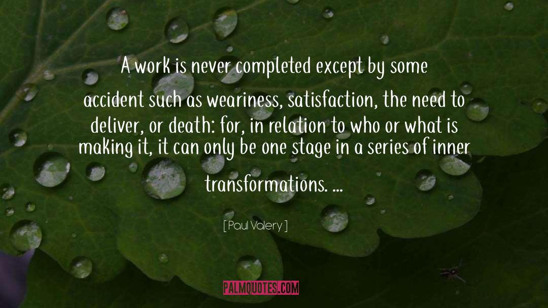 Paul Valery Quotes: A work is never completed