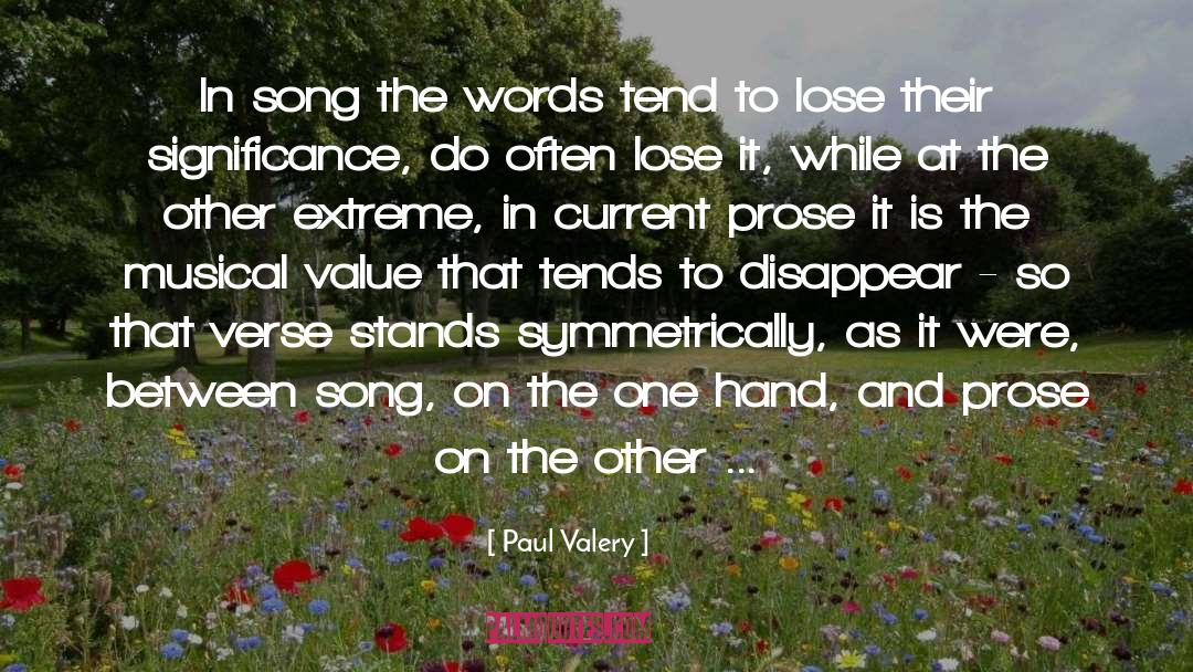Paul Valery Quotes: In song the words tend