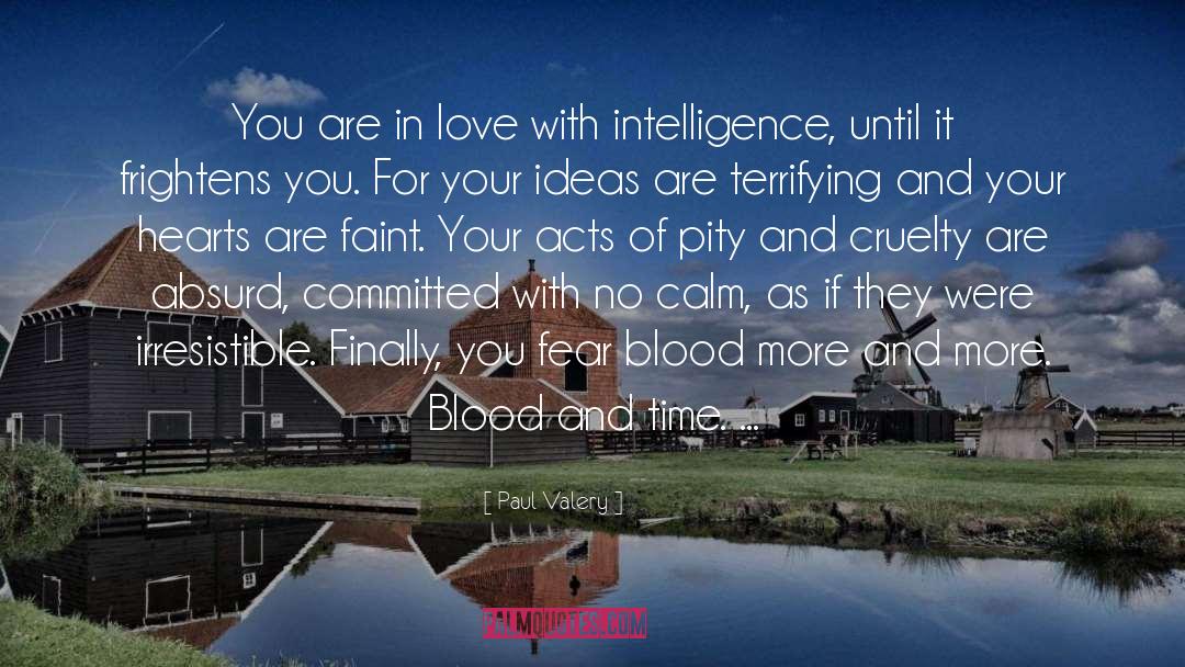 Paul Valery Quotes: You are in love with