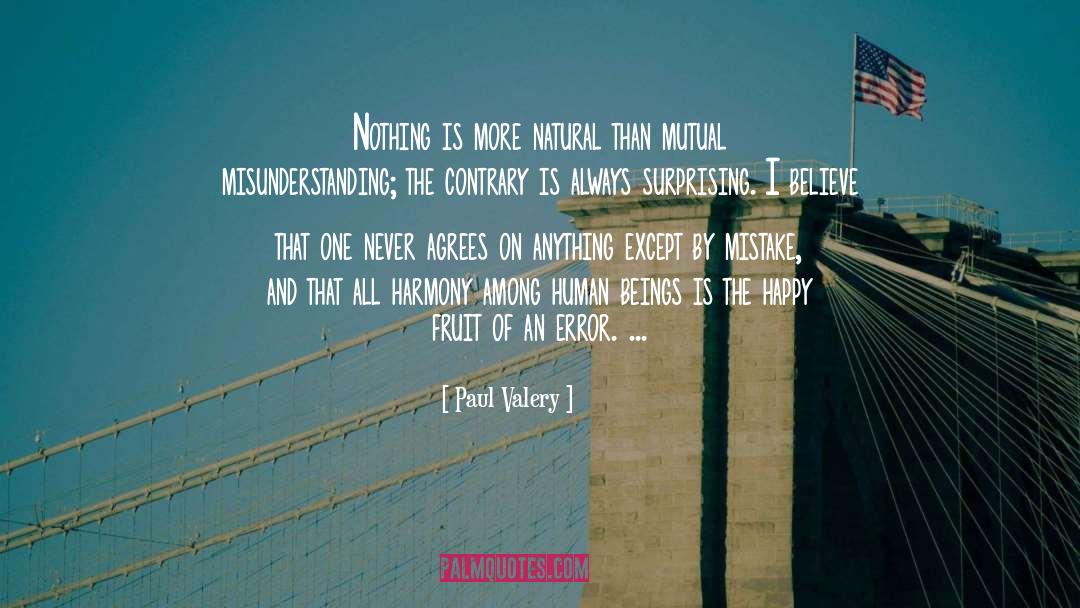 Paul Valery Quotes: Nothing is more natural than