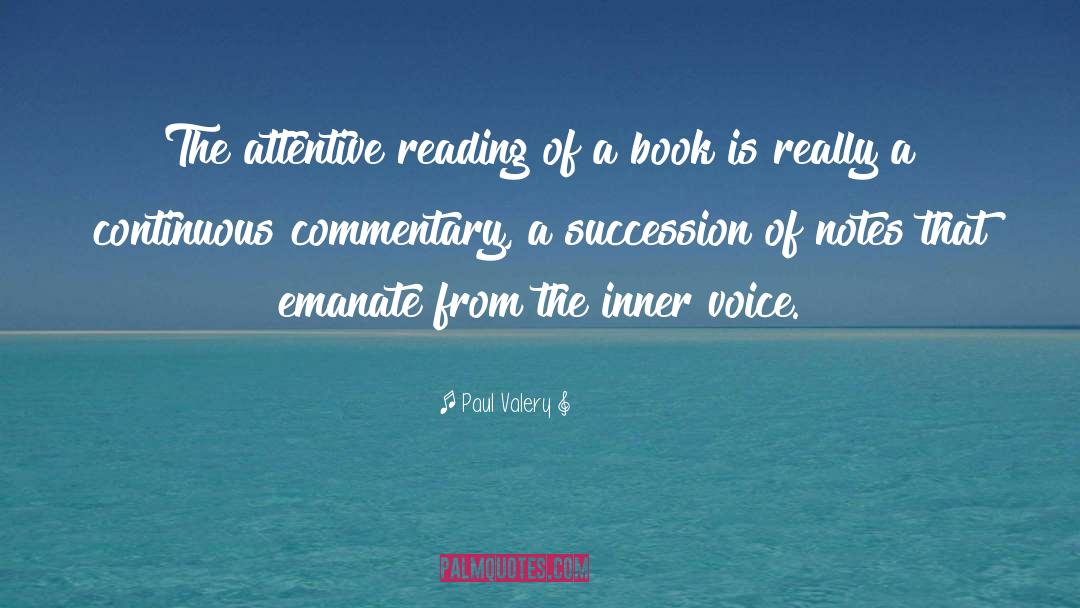 Paul Valery Quotes: The attentive reading of a