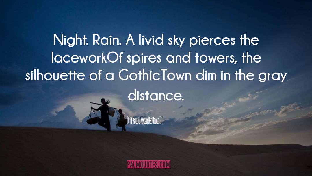 Paul Verlaine Quotes: Night. Rain. A livid sky