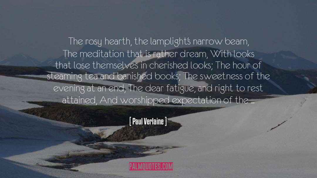 Paul Verlaine Quotes: The rosy hearth, the lamplight's