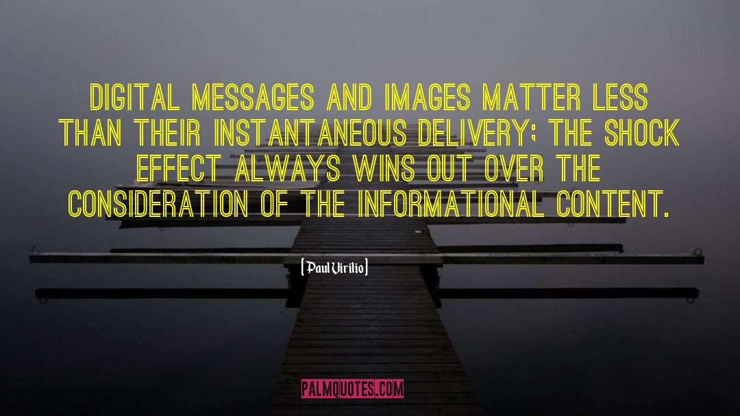 Paul Virilio Quotes: Digital messages and images matter