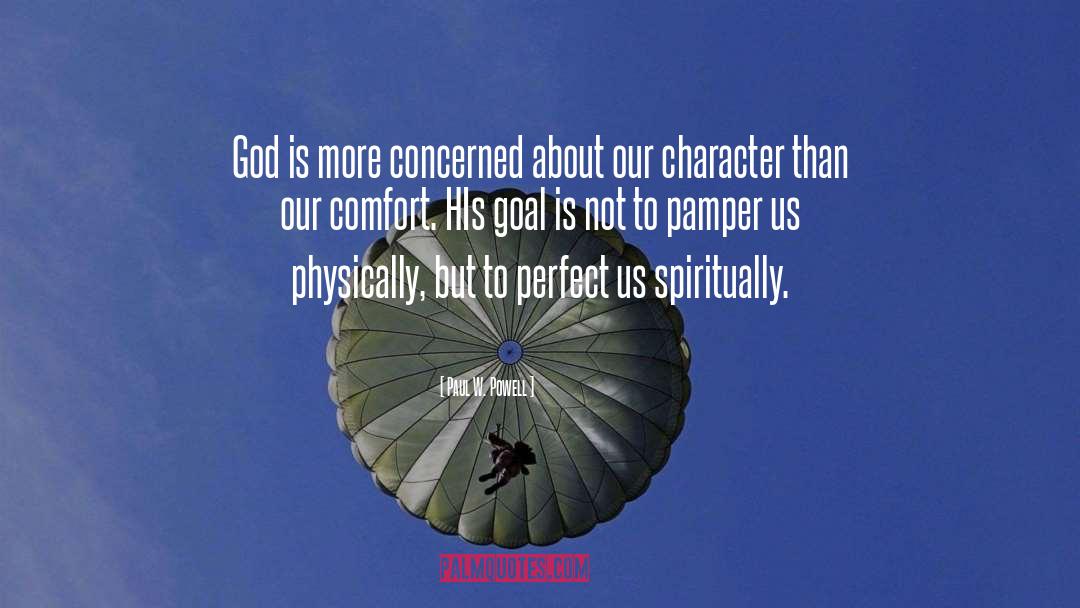 Paul W. Powell Quotes: God is more concerned about