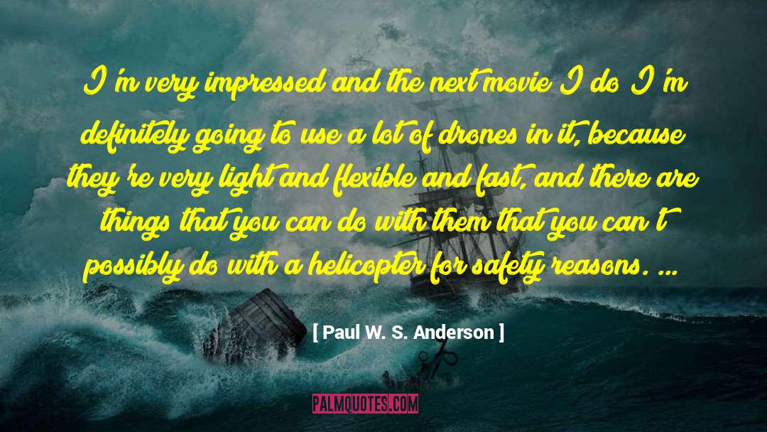 Paul W. S. Anderson Quotes: I'm very impressed and the