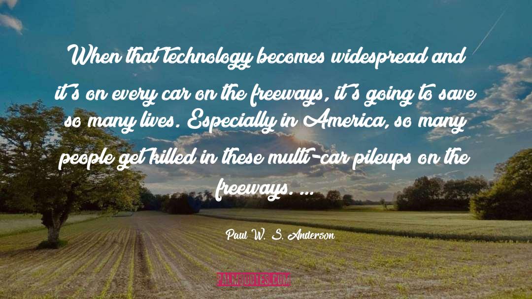 Paul W. S. Anderson Quotes: When that technology becomes widespread