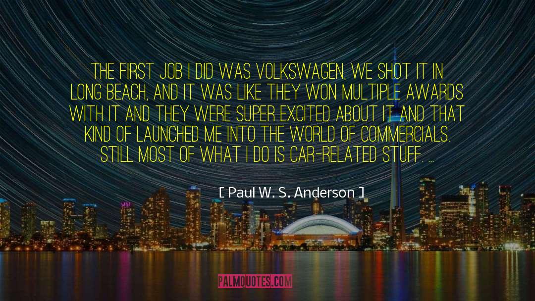 Paul W. S. Anderson Quotes: The first job I did