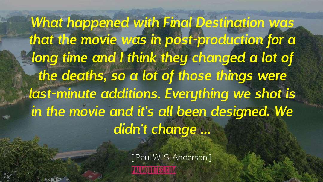 Paul W. S. Anderson Quotes: What happened with Final Destination