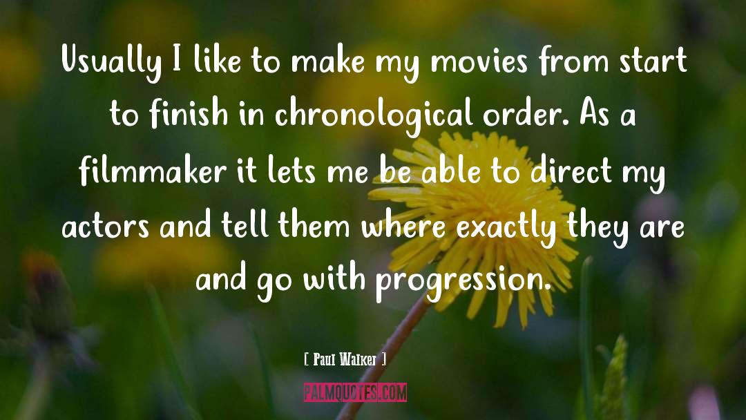 Paul Walker Quotes: Usually I like to make