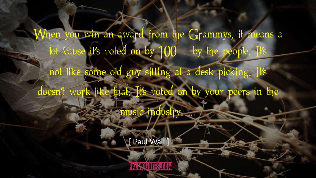 Paul Wall Quotes: When you win an award