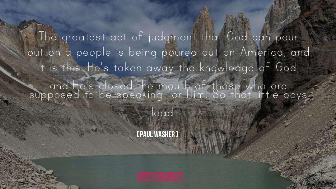 Paul Washer Quotes: The greatest act of judgment