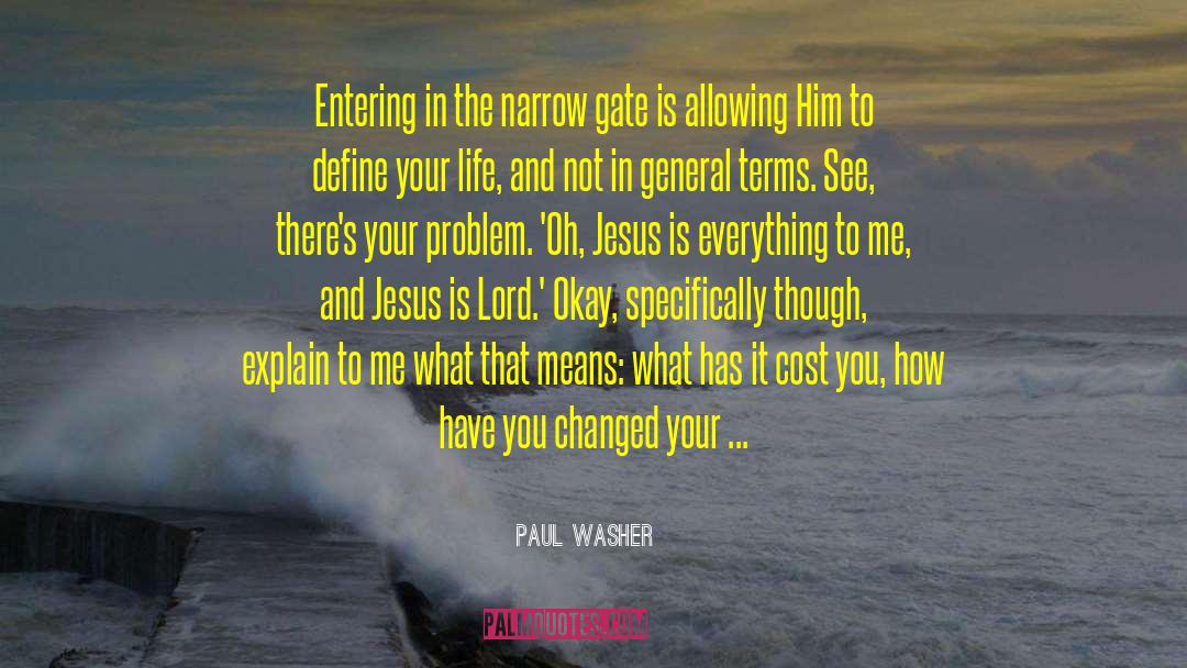 Paul Washer Quotes: Entering in the narrow gate