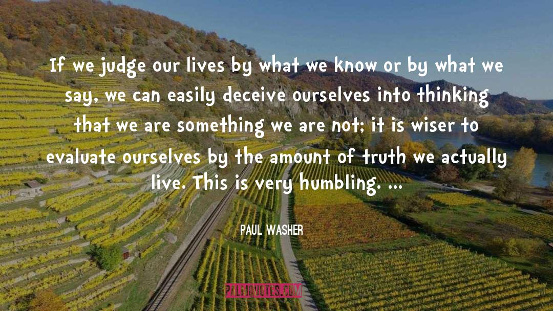 Paul Washer Quotes: If we judge our lives