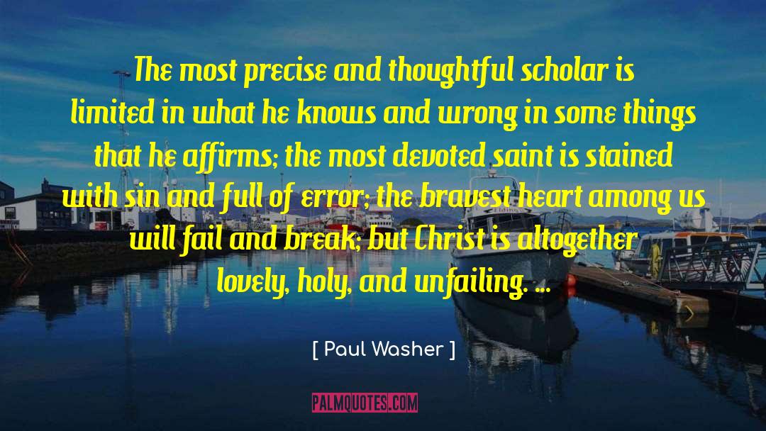 Paul Washer Quotes: The most precise and thoughtful