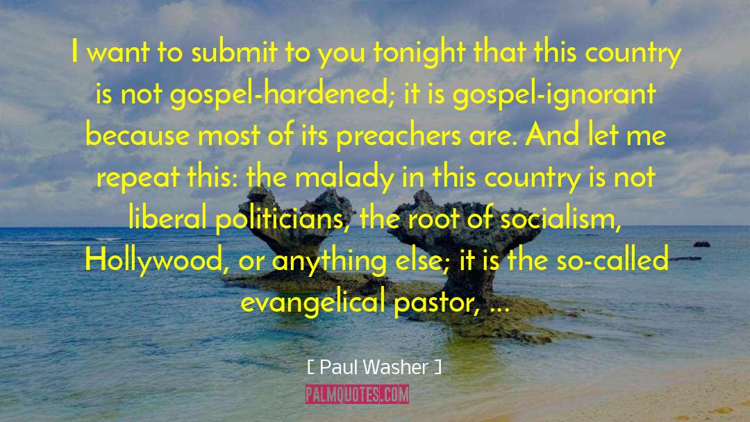 Paul Washer Quotes: I want to submit to